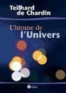 Pierre Teilhard De Chardin - L'himne de l'univers