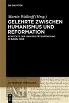 Marti Wallraff, Martin Wallraff - Gelehrte zwischen Humanismus und Reformation