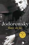 Alejandro Jodorowsky - Teatro sin fin : (tragedias, comedias y mimodrama)