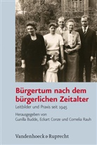 Gunilla Budde, Eckar Conze, Eckart Conze, Cornelia Rauh - Bürgertum nach dem bürgerlichen Zeitalter