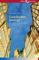 Frank Aures, Claus Hornung, Ute Frevert - Geschichte bewegt