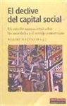 Robert D. Putnam - El declive del capital social : un estudio internacional sobre las sociedades y el sentido comunitario