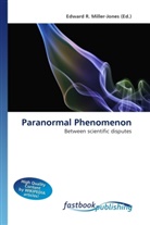 Edward R. Miller-Jones, Edward R. Miller-Jones, Edwar R Miller-Jones - Paranormal Phenomenon