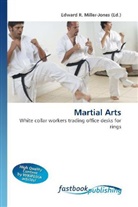 Edward R. Miller-Jones, Edward R. Miller-Jones, Edwar R Miller-Jones - Martial Arts