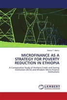 Kassa T Alemu, Kassa T. Alemu - MICROFINANCE AS A STRATEGY FOR POVERTY REDUCTION IN ETHIOPIA