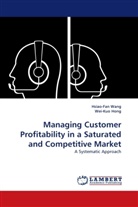 Wei-Kuo Hong, Hsiao-Fa Wang, Hsiao-Fan Wang - Managing Customer Profitability in a Saturated and Competitive Market