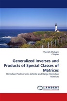 C Rajian, C. Rajian, Tamizh Chelvam, T Tamizh Chelvam, T. Tamizh Chelvam - Generalized Inverses and Products of Special Classes of Matrices