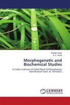 S C Goyal, S. C. Goyal, S. C. Goyal, Rohta Singh, Rohtas Singh - Morphogenetic and Biochemical Studies