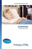 François-Marie Dupuis, François-Mari Dupuis, François-Marie Dupuis - Euthanasie