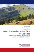 John Egesa, Kisilu Kitainge, Stephen Nganga, Stephen Irura Nganga - Food Production in the Face of Violence