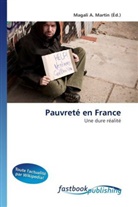 Magali A. Martin, Magal A Martin, Magali A. Martin - Pauvreté en France