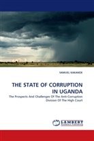 Samuel Kakande - THE STATE OF CORRUPTION IN UGANDA