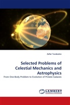 Zafar Turakulov - Selected Problems of Celestial Mechanics and Astrophysics