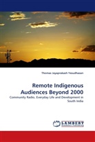 Thomas Jayaprakash Yesudhasan - Remote Indigenous Audiences Beyond 2000