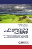 Ashenafi A. Abduljelil, ASHENAFI AL ABDULJELIL, ASHENAFI ALI ABDULJELIL, Bey, Sheleme Beyene, SHELEME BEYENE (PhD)... - SOIL CHARACTERISTICS, MINERALOGY, GENESIS AND CLASSIFICATION