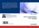 DHIREN KUMAR BASNET - TOPICS IN INTUITIONISTIC FUZZY ALGEBRA