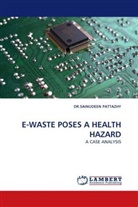 DR SAINUDEEN PATTAZHY, Dr. Sainudeen Pattazhy, Sainudeen Pattazhy - E-WASTE POSES A HEALTH HAZARD