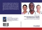Richard Amoh-Gyimah - The Determinants of Health Care Demand in Ghana