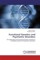 Rober Moyer, Robert Moyer, Wolfgang Sadee - Functional Genetics and Psychiatric Disorders