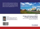 Sudipta De - Energy and exergy analyses of clean coal technology