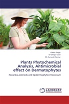 Mr Avneesh Kumar, D Deepa Goel, Dr Deepa Goel, Geet Singh, Geeta Singh - Plants Phytochemical Analysis, Antimicrobial effect on Dermatophytes