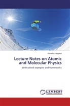Fouad A Majeed, Fouad A. Majeed - Lecture Notes on Atomic and Molecular Physics