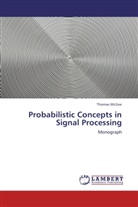 Thomas McGee - Probabilistic Concepts in Signal Processing