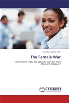 Jonathan Onche Edeh - The Female War