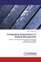 Wiqar Hussain Shah - Competing Interactions in Doped Manganites