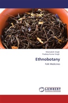 Meenaksh Singh, Meenakshi Singh, Pradeep K. Singh, Pradeep Kumar Singh - Ethnobotany