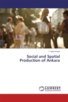 F Aysin Koçak, F. Ay  n Koçak, F. Ay¿¿n Koçak, F. Aysin Koçak - Social and Spatial Production of Ankara