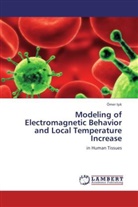 Ömer I  k, Ömer I¿¿k, Ömer Isik - Modeling of Electromagnetic Behavior and Local Temperature Increase
