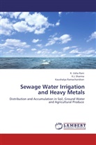 Kaushalya Ramachandran, K Sharma, K L Sharma, K. L Sharma, K.L Sharma, Usha Rani... - Sewage Water Irrigation and Heavy Metals