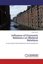Antje Schütt - Influence of Economic Relations on Bilateral Relations
