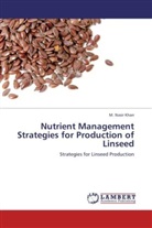 M Nasir Khan, M. Nasir Khan - Nutrient Management Strategies for Production of Linseed