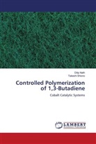 Dili Nath, Dilip Nath, Takeshi Shiono - Controlled Polymerization of 1,3-Butadiene