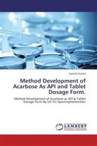 Ganesh Kumar - Method Development of Acarbose As API and Tablet Dosage Form.