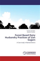 Mahesh Chander, Tanma Samajdar, Tanmay Samajdar - Forest Based Dairy Husbandry Practices of Van Gujjars