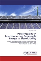 Ali M Eltamaly, Ali M. Eltamaly - Power Quality in Interconnecting Renewable Energy to Electric Utility