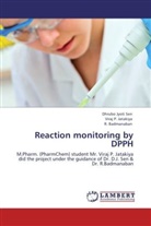 R Badmanaban, R. Badmanaban, Viraj Jatakiya, Viraj P Jatakiya, Viraj P. Jatakiya, Dhrubo Jyot Sen... - Reaction monitoring by DPPH