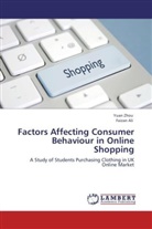 Faizan Ali, Yua Zhou, Yuan Zhou - Factors Affecting Consumer Behaviour in Online Shopping