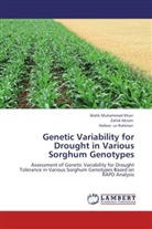 Zahi Akram, Zahid Akram, Mali Muhammad Khan, Malik Muhammad Khan, Hafeez -ur- Rahman, Hafe -ur-Rahman... - Genetic Variability for Drought in Various Sorghum Genotypes