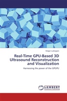 Holger Ludvigsen - Real-Time GPU-Based 3D Ultrasound Reconstruction and Visualization