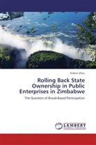 Gideon Zhou - Rolling Back State Ownership in Public Enterprises in Zimbabwe