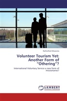 Ratherford Mwaruta - Volunteer Tourism Yet: Another Form of  Othering ?