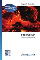 Magal A Martin, Magali A. Martin - Supervolcan