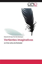 Eduardo Enrique Parrilla Sotomayor - Vertientes imaginativas