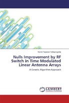 Naren Tapaswi Yallapragada - Nulls Improvement by RF Switch in Time Modulated Linear Antenna Arrays
