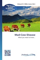 Edward R. Miller-Jones, Edwar R Miller-Jones - Mad-Cow Disease