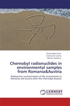 Constantin Cosma, Werner Hofmann, Andra-Rada Iurian - Chernobyl radionuclides in environmental samples from Romania&Austria